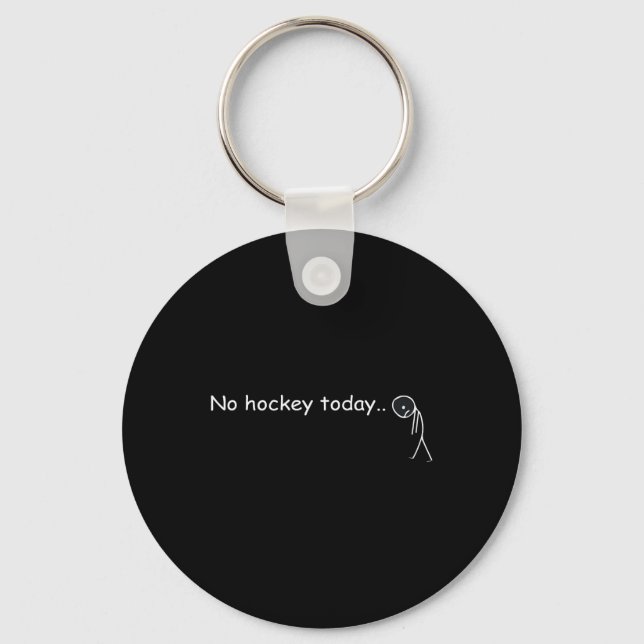 Funny No Hockey Today _5  Keychain (Front)