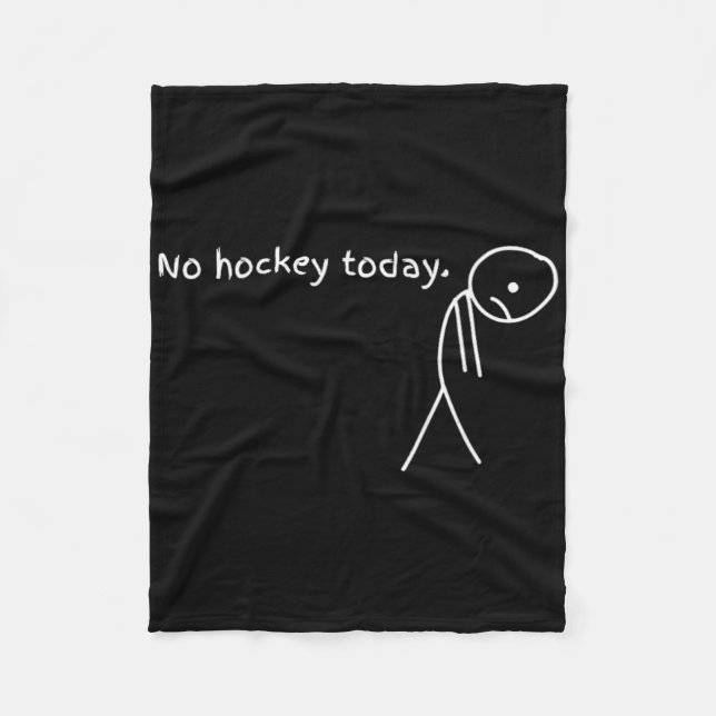 Funny No Hockey Today  Fleece Blanket (Front)