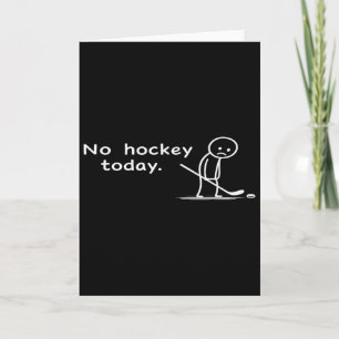 Funny No Hockey Today Humor Sarcastic Meme Hockey Card