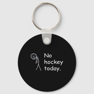 Funny No Hockey Today!  Keychain