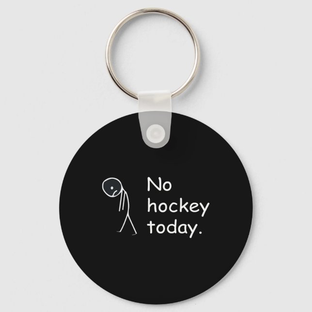 Funny No Hockey Today!  Keychain (Front)