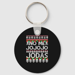 Funny No Me Jo Jo Jo Jodas Christmas Keychain