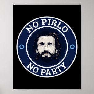 Funny No Pirlo No Party Poster