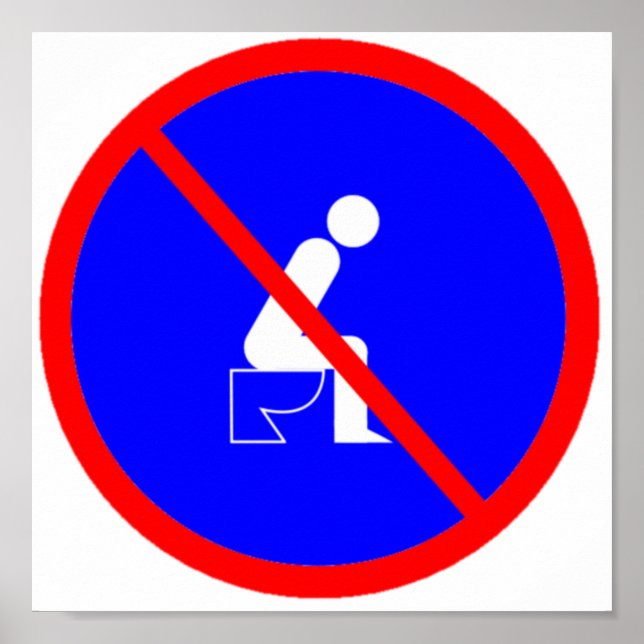 Funny No Sitting On Toilet Sign Poster (Front)