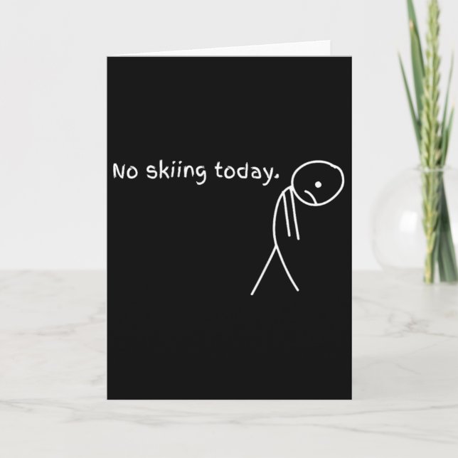 Funny No Skiing Today 3  Card (Front)