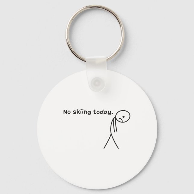 Funny No Skiing Today _3  Keychain (Front)