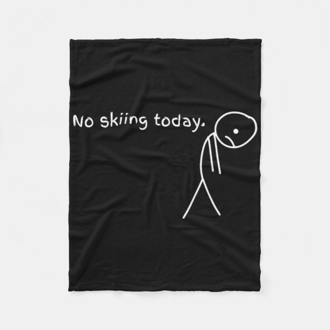 Funny No Skiing Today  Fleece Blanket (Front)