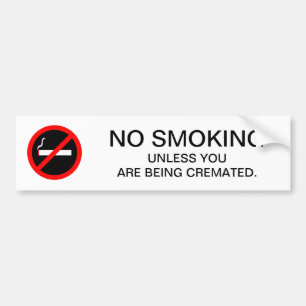 Funny NO SMOKING Sign dark humour Bumper Sticker