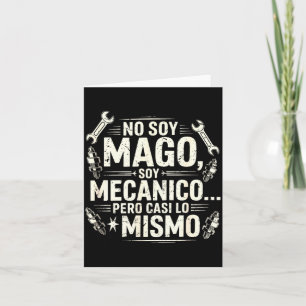 Funny No Soy Mago Soy Mecánico Car Mechanic Spani- Card