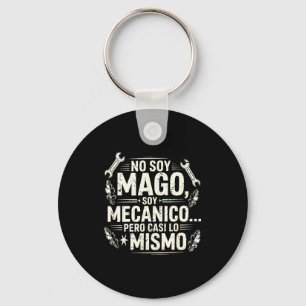 Funny No Soy Mago Soy Mecánico Car Mechanic Spani- Keychain