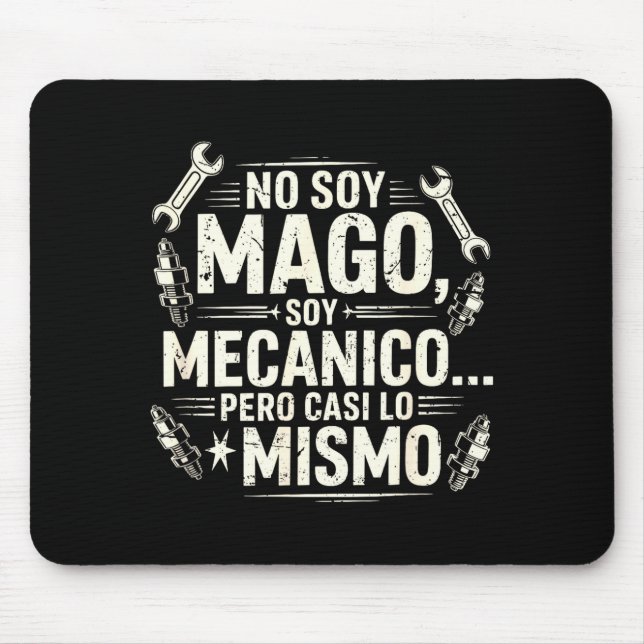 Funny No Soy Mago Soy Mecánico Car Mechanic Spani- Mouse Pad (Front)