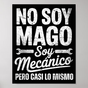 Funny No Soy Mago Soy Mecánico Car Mechanic Spani- Poster
