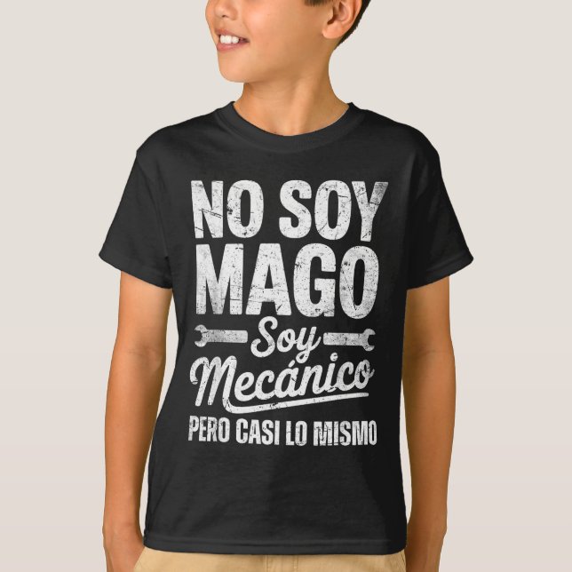 Funny No Soy Mago Soy Mecánico Car Mechanic Spani- T-Shirt (Front)