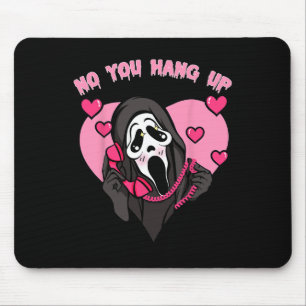 Funny No You Hang Up First Gho-st Mouse Pad
