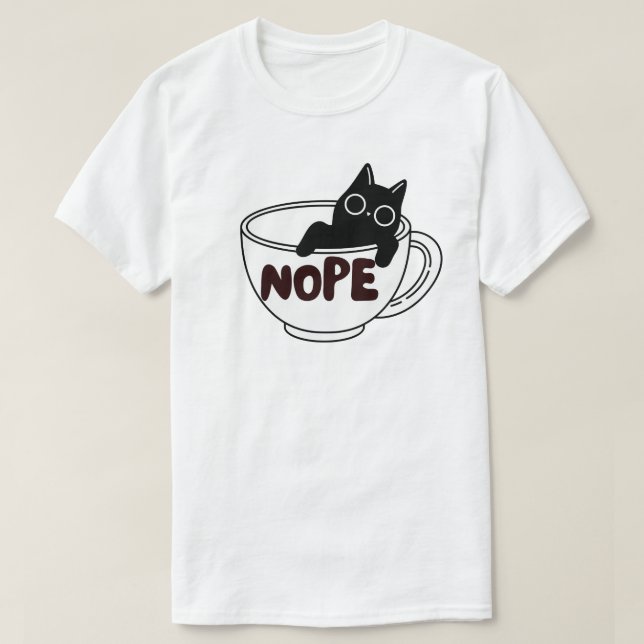 Funny Nope Coffee Cat Design T-Shirt (Design Front)