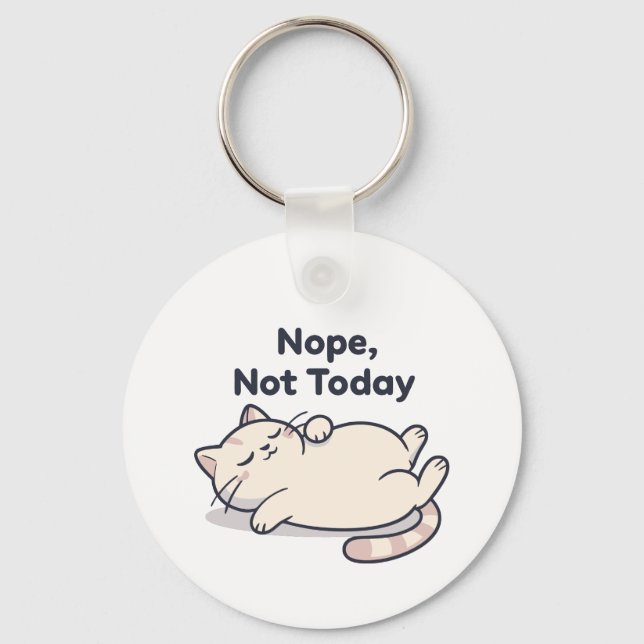 Funny “Nope, Not Today” 2026– Lazy Cat Keychain (Front)