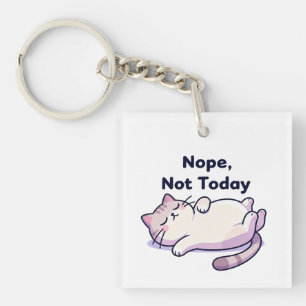 Funny “Nope, Not Today” 2026– square keychain