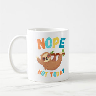 Funny Nope not today sloth  Coffee Mug