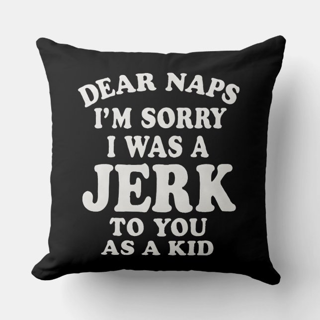 Funny Nostalgic "Dear Naps" Apology Text Design Throw Pillow (Front)