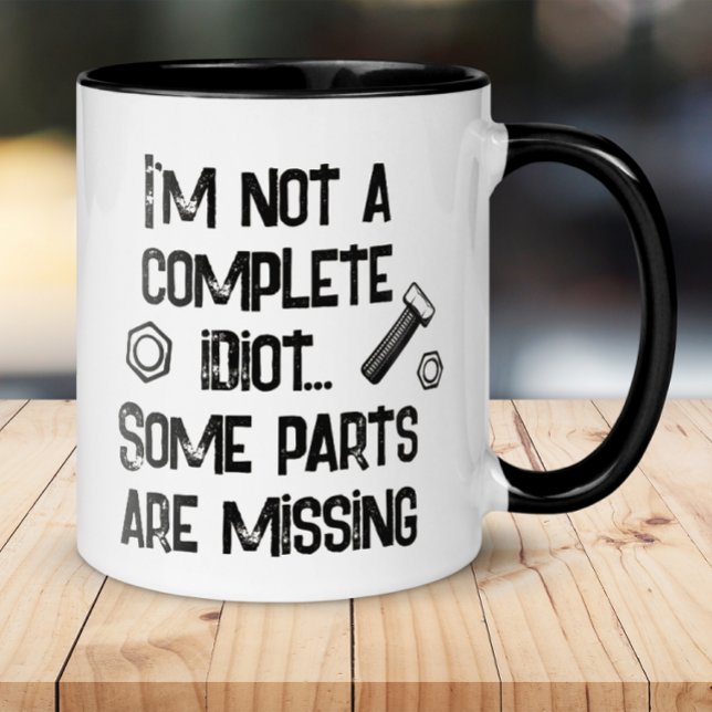 Funny Not a Complete Idiot Mug (Creator Uploaded)