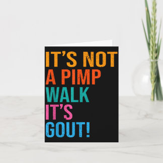 Funny Not A Pimp Walk Gout Old Man Medical Humour Card