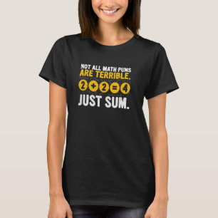 Funny Not All Math Puns Are Terrible Math Teacher  T-Shirt