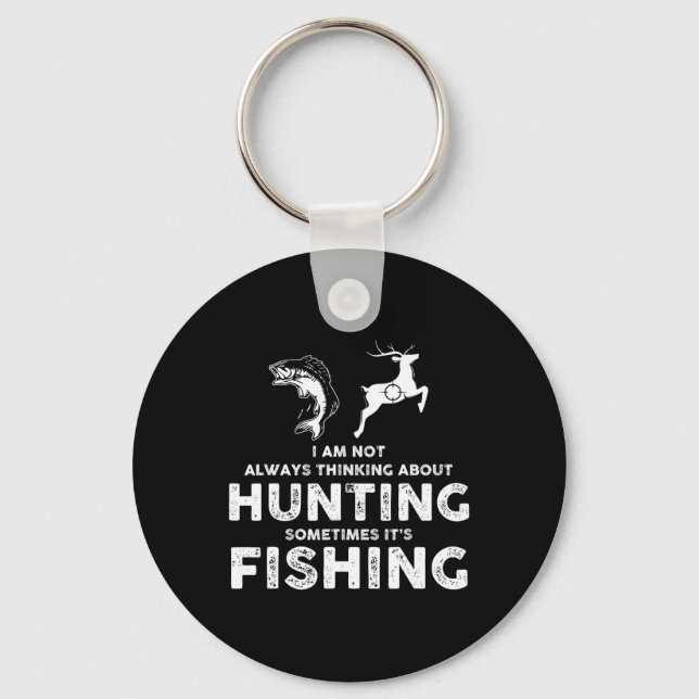 Funny Not Always Thinking About Hunting Sometimes  Keychain (Front)