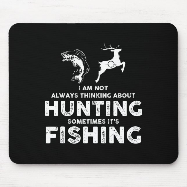 Funny Not Always Thinking About Hunting Sometimes  Mouse Pad (Front)