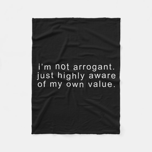 Funny not arrogant sarcastic joke tee sarcasm fleece blanket (Front)