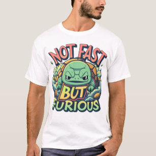 Funny Not fast but furious T-shirt, turtle T-Shirt