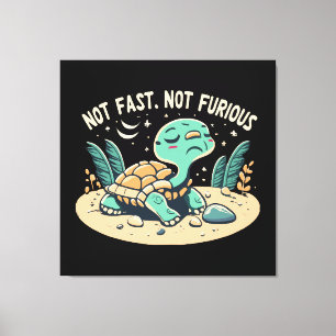 Funny Not Fast Not Furious Canvas Print