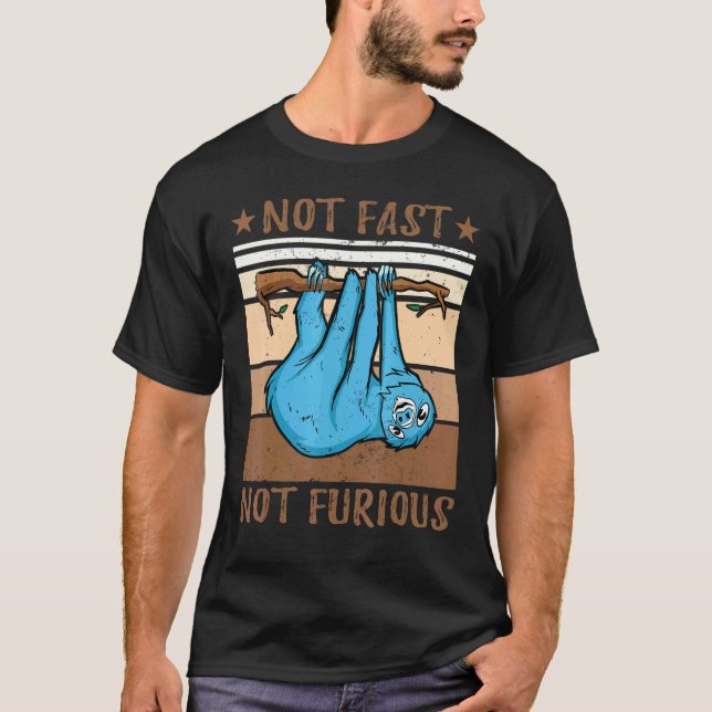 Funny Not Fast Not Furious Sloth T-Shirt (Front)