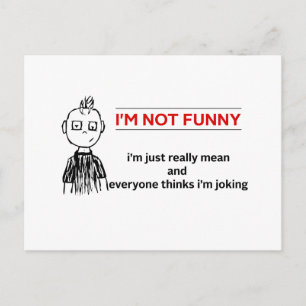 Funny " Not Funny" Sarcasm Postcard
