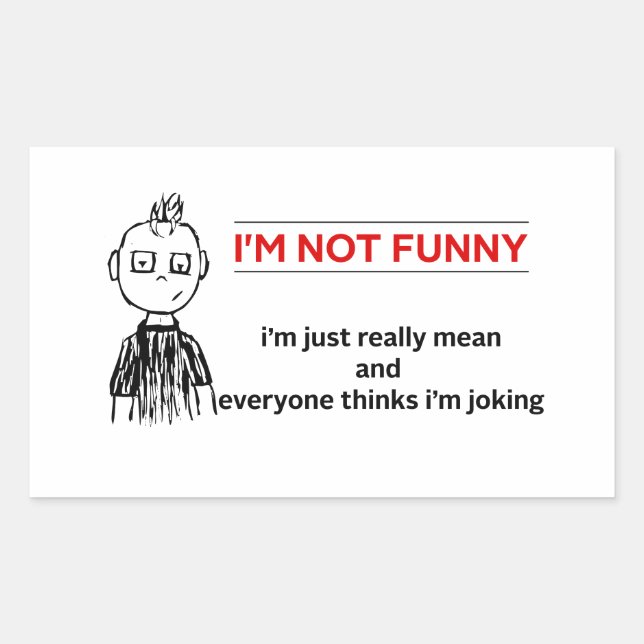 Funny " Not Funny" Sarcasm Sticker (Front)