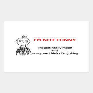 Funny " Not Funny" Sarcasm Sticker
