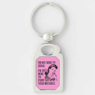 Funny “Not Here To Judge” custom colour key ch Keychain