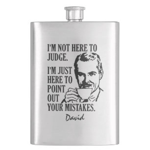 Funny “Not Here To Judge” custom name flask