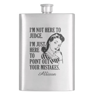 Funny “Not Here To Judge” custom name flask