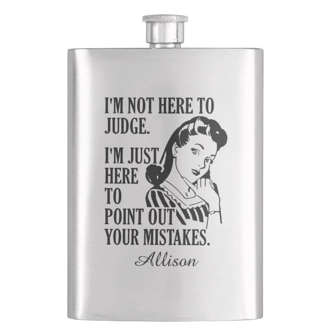 Funny “Not Here To Judge” custom name flask (Front)