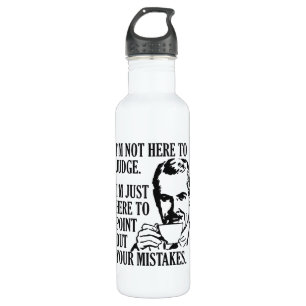 Funny “Not Here To Judge” custom name water bottle