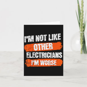 Funny not like other electrician humor quote men card