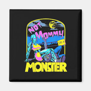 Funny Not Mommy I'm A Monster Workout Bodybuilding Magnet