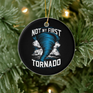 Funny Not My First Tornado Retro Storm Chaser  Ceramic Ornament