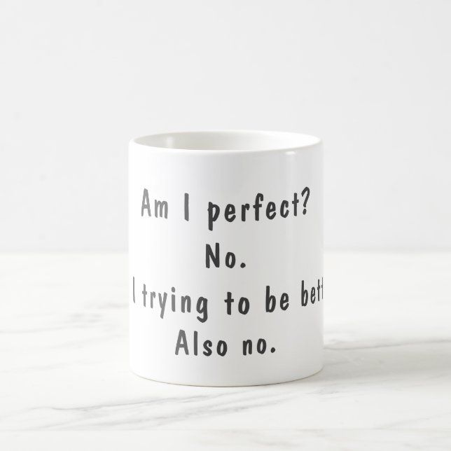 Funny Not Perfect Not Trying Quote Coffee Mug (Center)