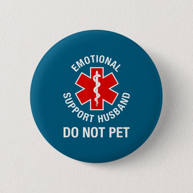 Funny Not Pet Emotional Support Husband 2 Inch Round Button (Front)