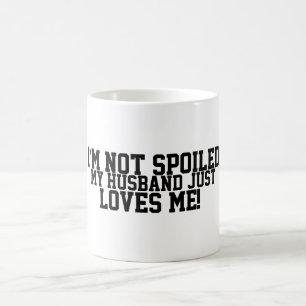 Funny Not spoiled, Husband Loves Me Coffee Mug