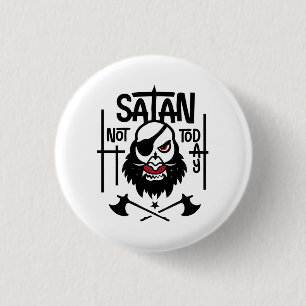 Funny Not Today Satan - Detained 1 Inch Round Button