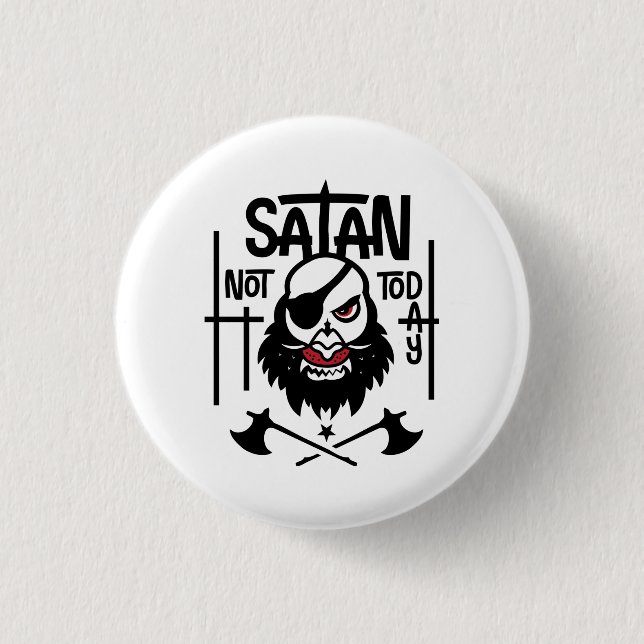 Funny Not Today Satan -  Detained 1 Inch Round Button (Front)