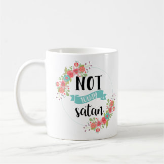Funny Not Today Satan Mug