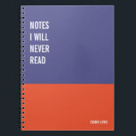 Funny Notebook, Humourous Writing Pad Journal, Not Notebook<br><div class="desc">Funny notebook to use for all your daily reminders,  deep thoughts and grievances,  or for just taking notes at school and work. It makes a great gift.</div>